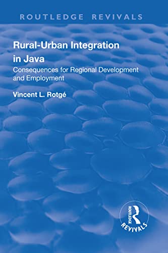 9781138742031: Rural Urban Integration in Java: Consequences for Regional Development and Employemnt