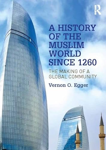 Beispielbild fr A History of the Muslim World since 1260: The Making of a Global Community zum Verkauf von Textbooks_Source