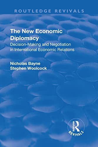 9781138742611: The New Economic Diplomacy: Decision Making and Negotiation in International Economic Relations (Routledge Revivals)