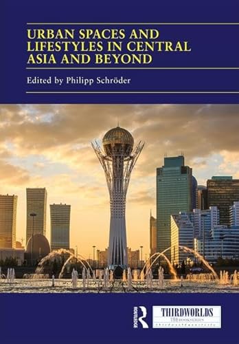 Stock image for Urban Spaces and Lifestyles in Central Asia and Beyond for sale by Blackwell's