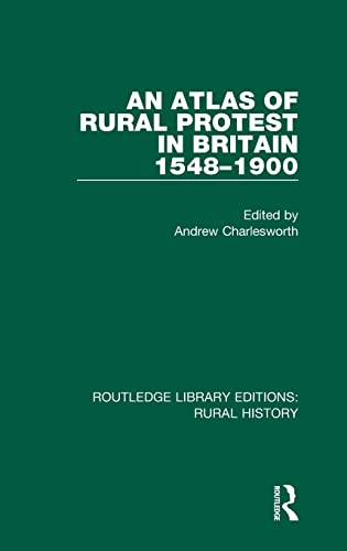 Stock image for An Atlas of Rural Protest in Britain 1548-1900 (Routledge Library Editions: Rural History) for sale by Chiron Media