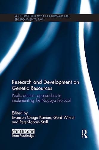 9781138743601: Research and Development on Genetic Resources: Public Domain Approaches in Implementing the Nagoya Protocol