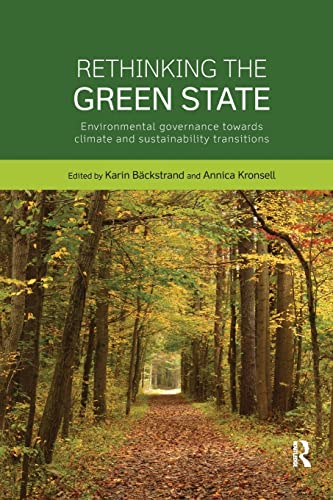 Stock image for Rethinking the Green State: Environmental governance towards climate and sustainability transitions for sale by Blackwell's