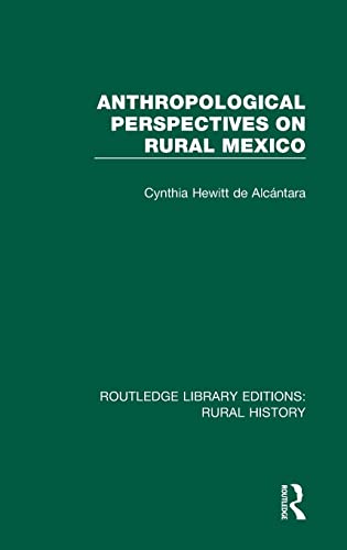 Stock image for Anthropological Perspectives on Rural Mexico (Routledge Library Editions: Rural History) for sale by Chiron Media