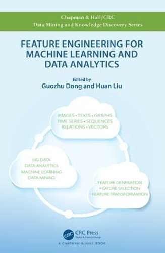 Imagen de archivo de Feature Engineering for Machine Learning and Data Analytics (Chapman & Hall/CRC Data Mining and Knowledge Discovery Series) a la venta por HPB-Red