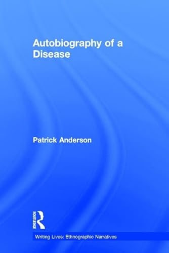 9781138744486: Autobiography of a Disease