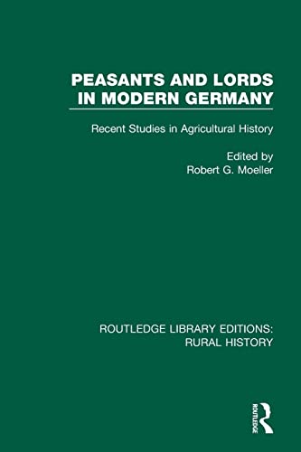 Beispielbild fr Peasants and Lords in Modern Germany: Recent Studies in Agricultural History zum Verkauf von Blackwell's