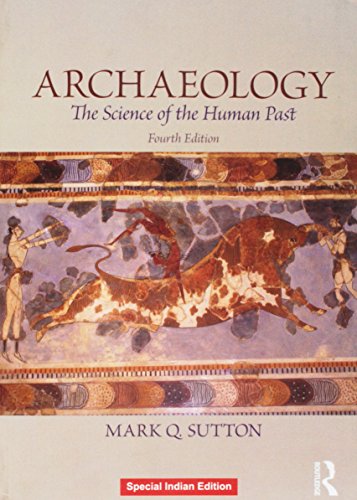 Beispielbild fr Archaeology : The Science Of The Human Past, 4Th Edn zum Verkauf von Books Puddle