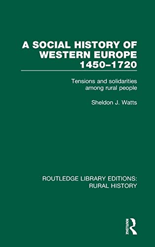 Beispielbild fr A Social History of Western Europe, 1450-1720: Tensions and Solidarities among Rural People zum Verkauf von Blackwell's