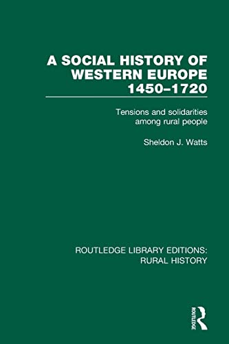 Beispielbild fr A Social History of Western Europe, 1450-1720: Tensions and Solidarities among Rural People zum Verkauf von Blackwell's