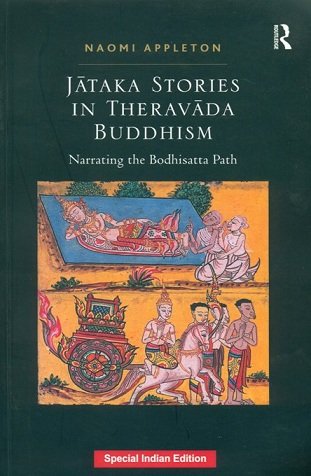 9781138745285: Jataka Stories in theravada Buddhism: Narrating the Bodhisatta Path [paperback] Naomi Appleton [Jan 01, 2017]
