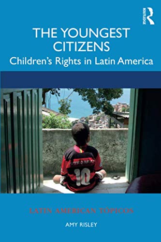 Beispielbild fr The Youngest Citizens: Children's Rights in Latin America (Latin American Topicos) zum Verkauf von Chiron Media