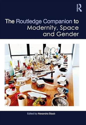 Stock image for The Routledge Companion to Modernity, Space and Gender for sale by Chiron Media
