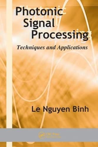 9781138746848: Photonic Signal Processing: Techniques and Applications: 1 (Optical Science and Engineering)