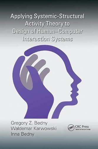 Beispielbild fr Applying Systemic-Structural Activity Theory to Design of Human-Computer Interaction Systems zum Verkauf von Blackwell's