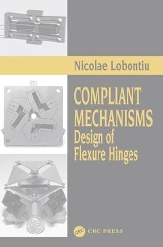 9781138748187: Compliant Mechanisms: Design of Flexure Hinges