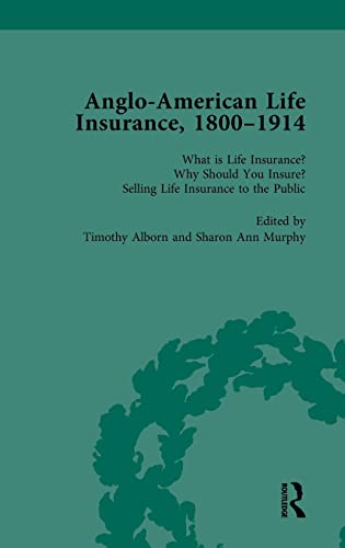 Imagen de archivo de Anglo-American Life Insurance, 1800-1914 Volume 1: What is Life Insurance? Why Should You Insure? Selling Life Insurance to the Public a la venta por Lucky's Textbooks