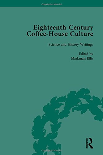 9781138752887: Eighteenth-Century Coffee-House Culture, vol 4: Science and History Writings
