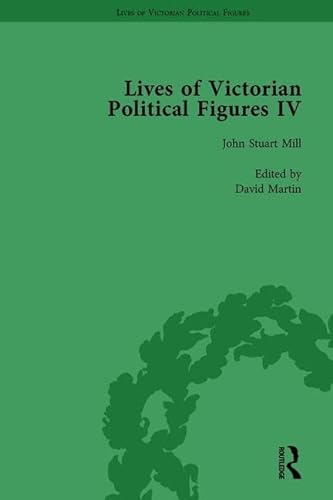 9781138754874: Lives of Victorian Political Figures, Part IV Vol 1: John Stuart Mill, Thomas Hill Green, William Morris and Walter Bagehot by their Contemporaries