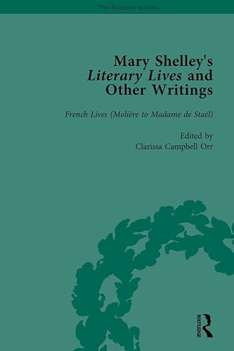 Stock image for Mary Shelley's Literary Lives and Other Writings, Volume 3: French Lives (Molire to Madame De Stal) for sale by GF Books, Inc.