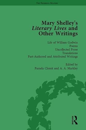 Stock image for Mary Shelley's Literary Lives and Other Writings, Volume 4: ?Life of William Godwin? Poems Uncollected Prose Translations Part-Authored and Attributed Writings for sale by GF Books, Inc.