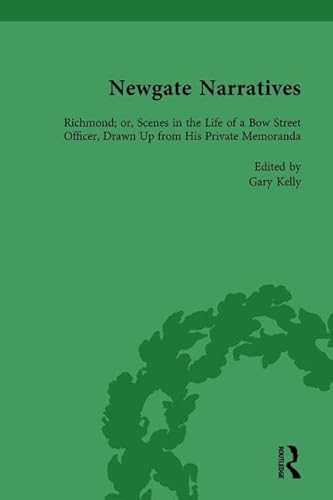 9781138755611: Newgate Narratives Vol 2: Richmond; or, Scenes in the Life of a Bow Street Officer, Drawn Up from His Private Memoranda