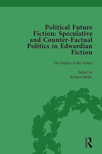 9781138756298: Political Future Fiction Vol 1: Speculative and Counter-Factual Politics in Edwardian Fiction