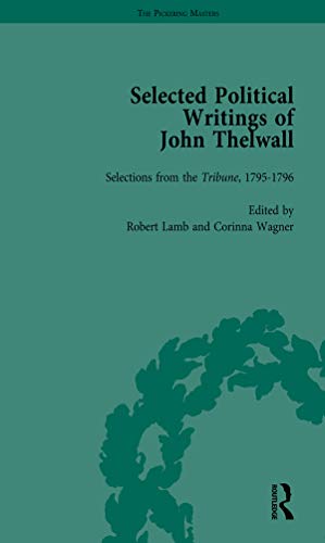 9781138757158: Selected Political Writings of John Thelwall Vol 2: Selections from the Tribune, 1795–1796