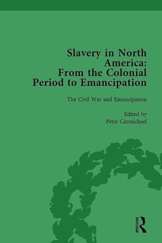 9781138757363: Slavery in North America Vol 4: From the Colonial Period to Emancipation