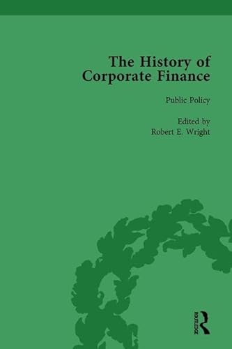 9781138760684: The History of Corporate Finance: Developments of Anglo-American Securities Markets, Financial Practices, Theories and Laws Vol 2
