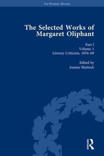 The Selected Works of Margaret Oliphant: Vol 1 - Shattock, Joanne (Editor)/ Jay, Elisabeth/ Wilkes, Joanne/ Sanders, Valerie/ Shaw, Marion