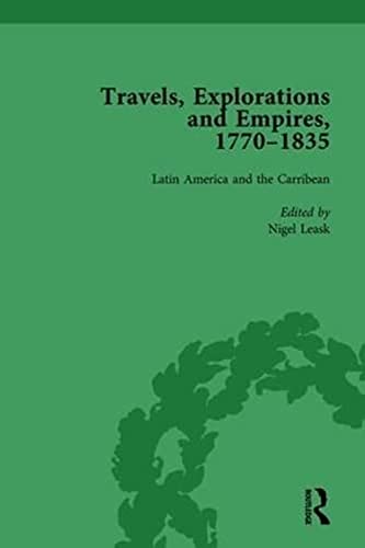 Imagen de archivo de Travels, Explorations and Empires 1770-1835: Travel Writings on North America, the Far East, North and South Poles and the Middle East: Vol 7 a la venta por Revaluation Books