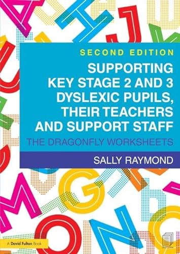 9781138774629: Supporting Key Stage 2 and 3 Dyslexic Pupils, their Teachers and Support Staff: The Dragonfly Worksheets