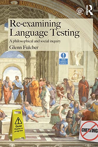 Beispielbild fr Re-examining Language Testing: A Philosophical and Social Inquiry zum Verkauf von Blackwell's