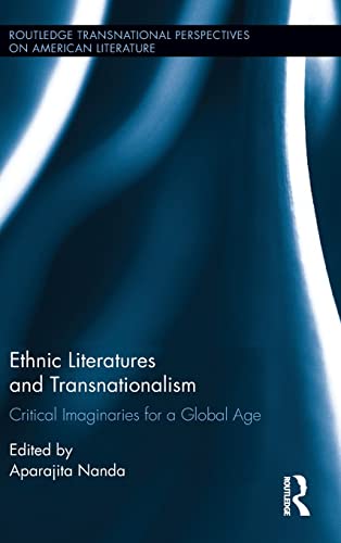 Stock image for Ethnic Literatures and Transnationalism: Critical Imaginaries for a Global Age (Routledge Transnational Perspectives on American Literature) for sale by Chiron Media