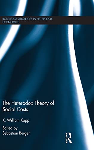 Stock image for The Heterodox Theory of Social Costs: By K. William Kapp (Routledge Advances in Heterodox Economics) for sale by Chiron Media
