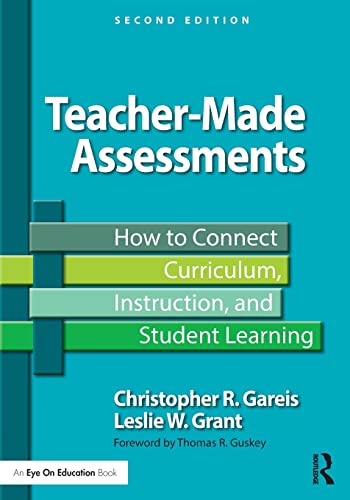 Beispielbild fr Teacher-Made Assessments: How to Connect Curriculum, Instruction, and Student Learning zum Verkauf von Blackwell's