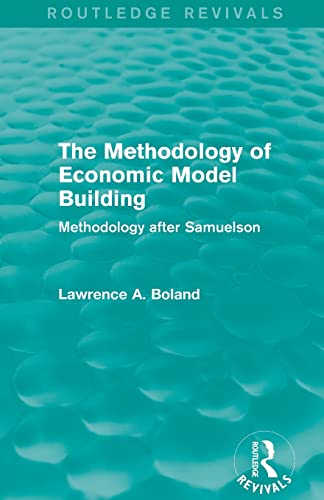 Stock image for The Methodology of Economic Model Building (Routledge Revivals): Methodology after Samuelson for sale by Blackwell's