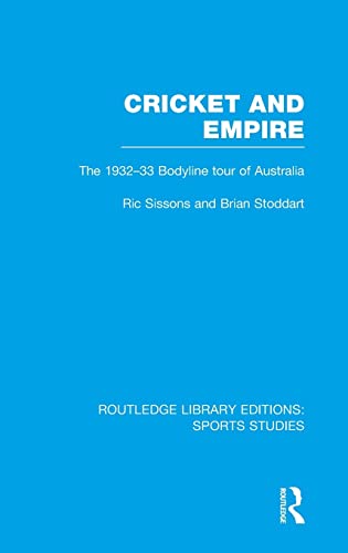 Imagen de archivo de 10: Cricket and Empire (RLE Sports Studies): The 1932-33 Bodyline Tour of Australia (Routledge Library Editions: Sports Studies) a la venta por Chiron Media