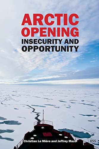 Stock image for Arctic Opening: Insecurity And Opportunity (Adelphi Series) for sale by Chiron Media