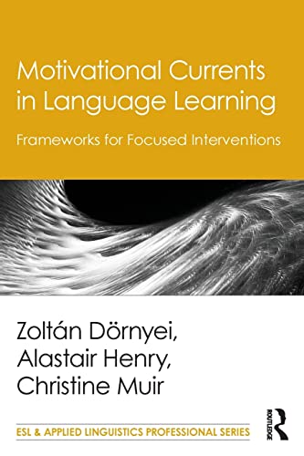 Stock image for Motivational Currents in Language Learning: Frameworks for Focused Interventions for sale by Blackwell's
