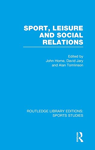 Beispielbild fr Sport, Leisure and Social Relations (RLE Sports Studies) zum Verkauf von Better World Books Ltd
