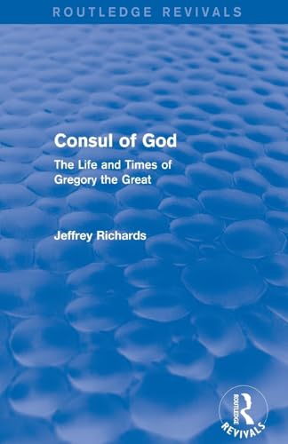 Stock image for Consul of God (Routledge Revivals): The Life and Times of Gregory the Great for sale by Blackwell's