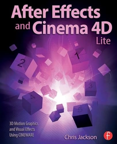 Stock image for After Effects and Cinema 4D Lite: 3D Motion Graphics and Visual Effects Using CINEWARE for sale by Reliant Bookstore