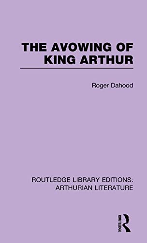 Imagen de archivo de The Avowing of King Arthur (Routledge Library Editions: Arthurian Literature) a la venta por Chiron Media