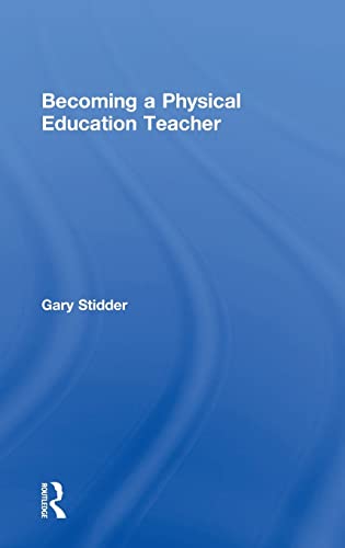 9781138778276: Becoming a Physical Education Teacher