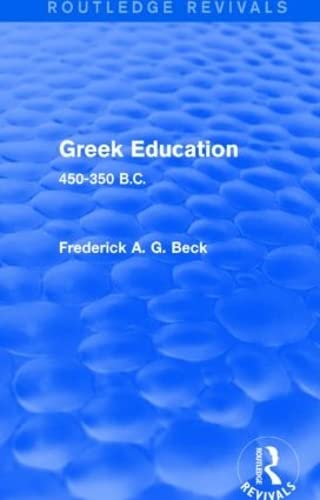 9781138778436: Greek Education (Routledge Revivals): 450-350 B.C.