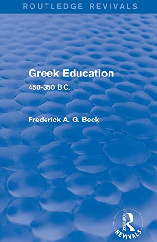 9781138778443: Greek Education (Routledge Revivals): 450-350 B.C.