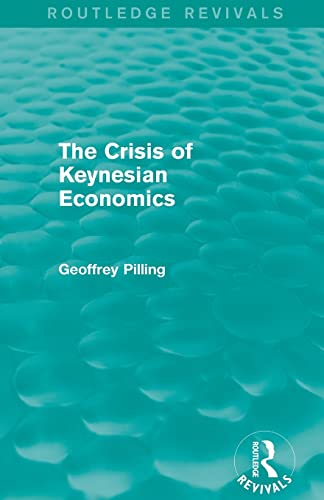Beispielbild fr The Crisis of Keynesian Economics (Routledge Revivals) zum Verkauf von Blackwell's