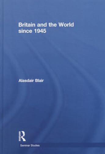 Stock image for Britain and the World since 1945 (Seminar Studies) for sale by Reuseabook